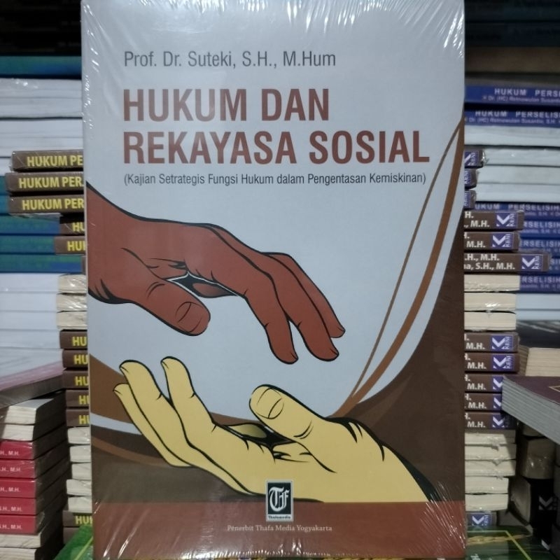 Hukum dan Rekayasa Sosial ( Kajian Strategis Fungsi Hukum dalam Pengerasan Kemiskinan )