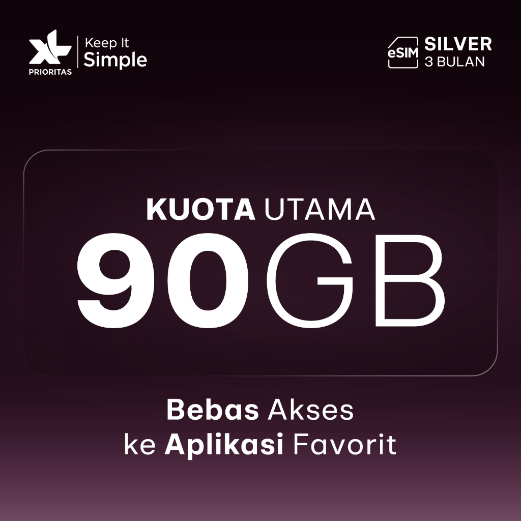 BARU eSIM XL PRIORITAS Silver Unlimited FUP 90GB - 3 Bulan