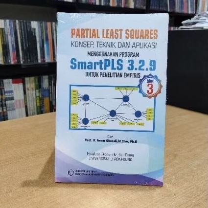 BUKU PARTIAL LEAST SQUARES KONSEP TEKNIK DAN APLIKASI MENGGUNAKAN PROGRAM SMART PLS 3.2.9 UNTUK PENE