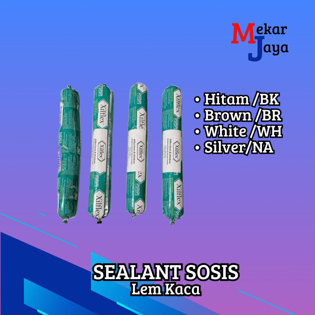 SEALANT SOSIS / XILFLEX SEALANT SOSIS/ LEM KACA/ LEM ETALASE