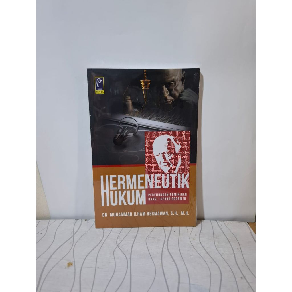 Hermeneutika Hukum Perenungan Pemikiran Hans George Gadamer - Refika Aditama