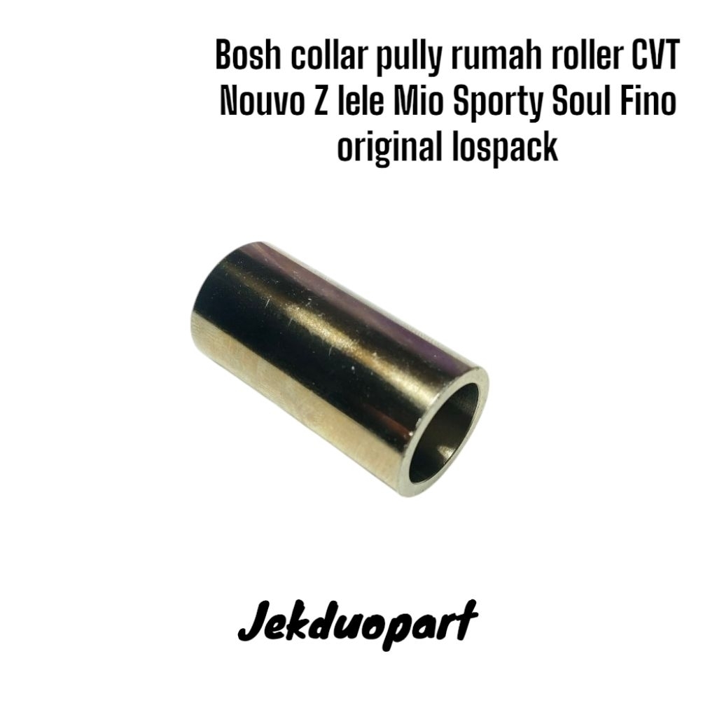 Bosh collar pully rumah roller CVT Nouvo Z lele Mio Sporty Soul Fino original lospack 

