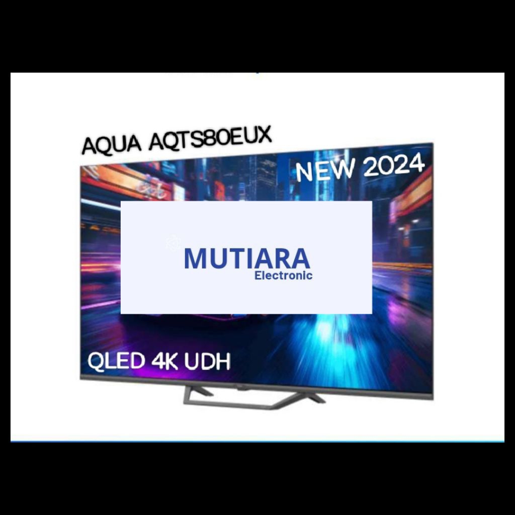 AQUA AQT50S80EUX / 50S80 4K QLED TV GOOGLE TV 50 INCH
