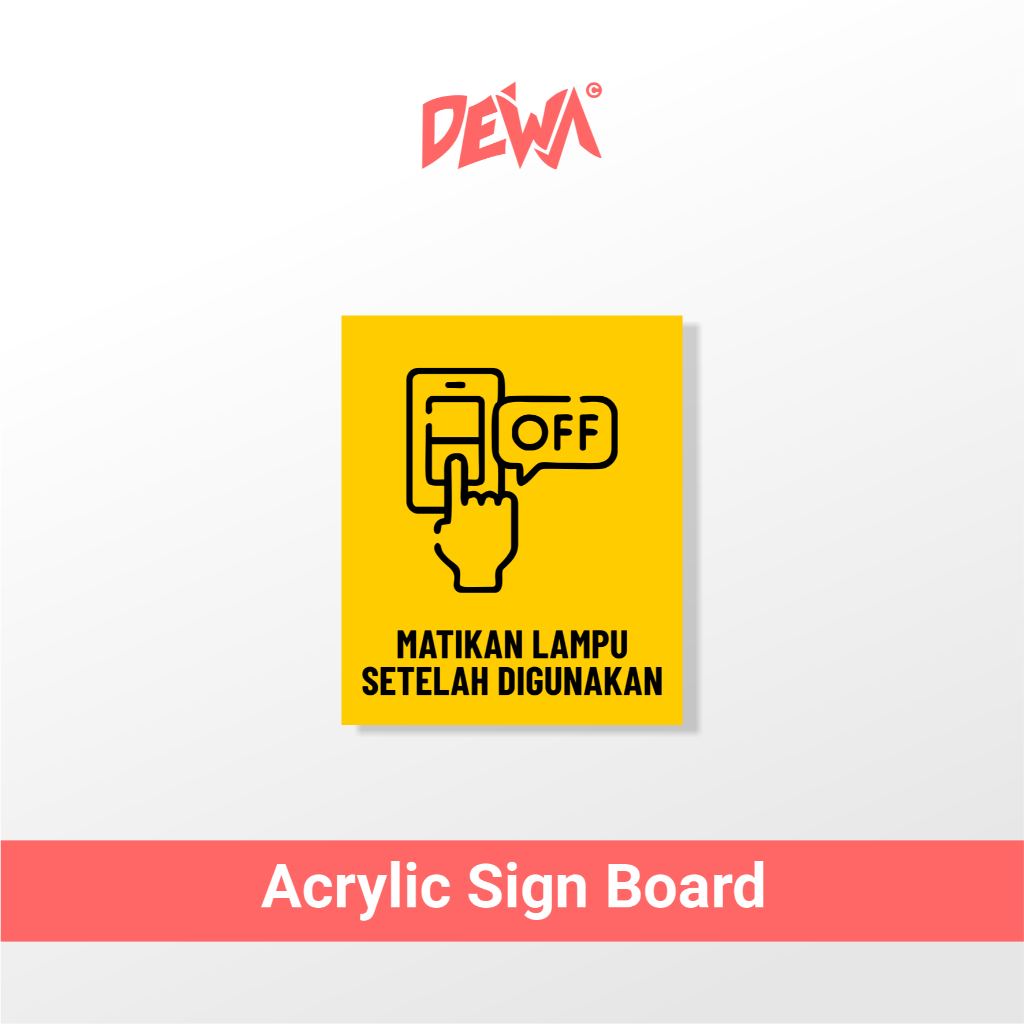 

MATIKAN LAMPU SETELAH DIGUNAKAN - SIGN BOARD AKRILIK