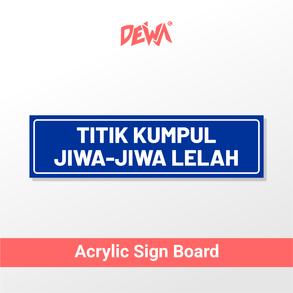 

TITIK KUMPUL JIWA LELAH - SIGN BOARD AKRILIK