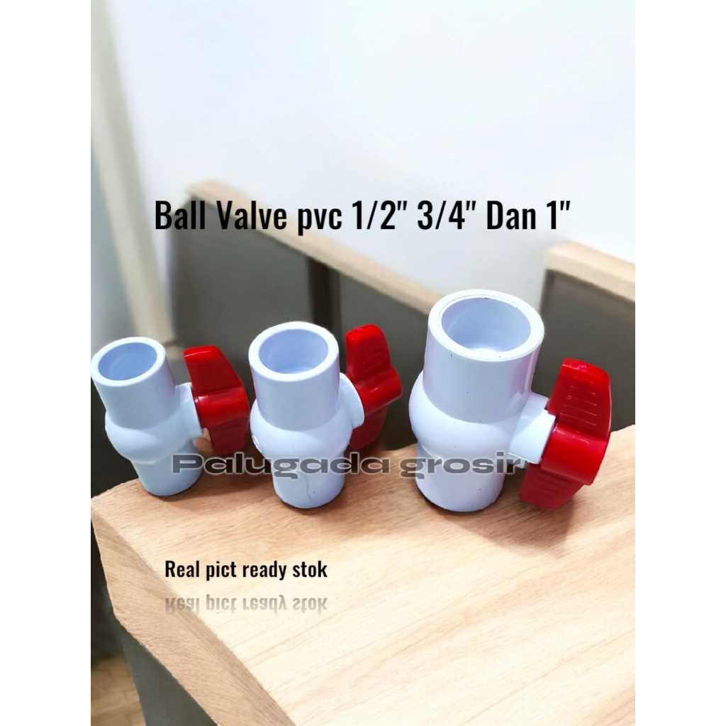 ballvalve pvc 1/2 inchi 3/4 inchi 1 inchi stop keran pvc