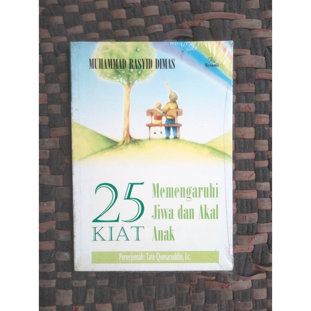 [ Original ] 25 Kiat Mempengaruhi jiwa dan akal anak