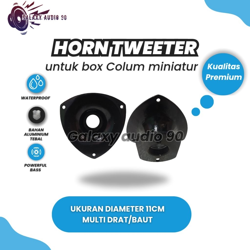 HORN/CORONG TWEETER UNTUK BOX COLUM MINIATUR