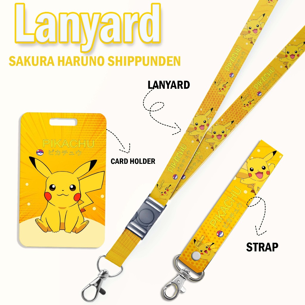 

LANYARD STRAP CARD HOLDER PIKA PIKACHU SAKURA HARUNO SHIPPUNDEN Gantungan Kunci, Handphone, ID Card