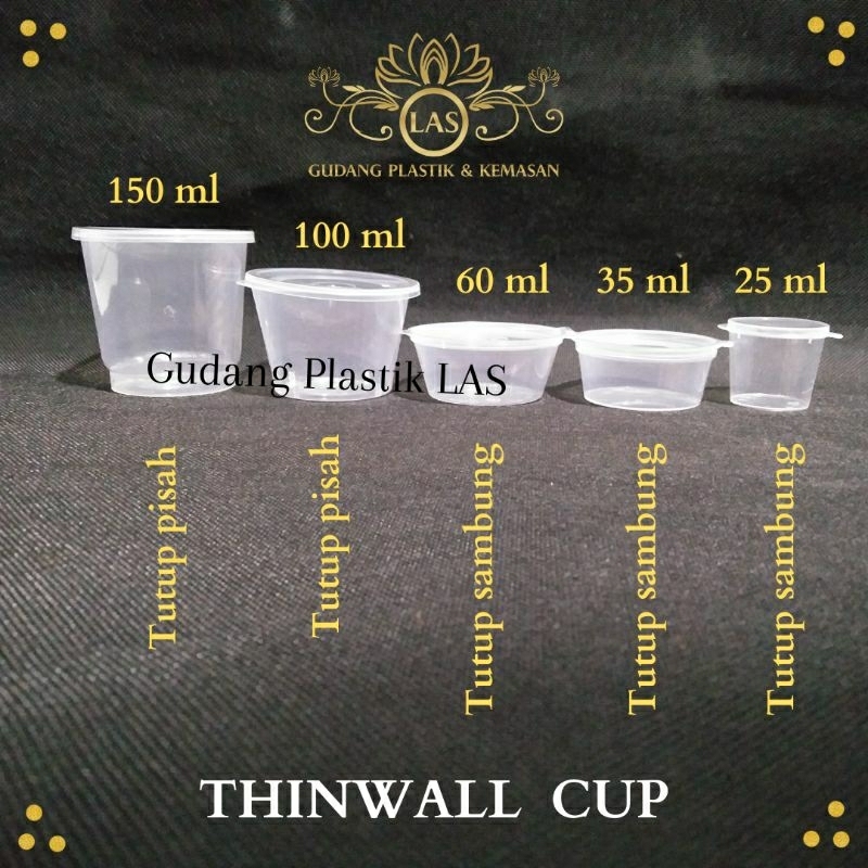 Cup Thinwall / Cup 25ml / Cup 35ml / Cup 60ml / Cup 100ml / Cup 150ml