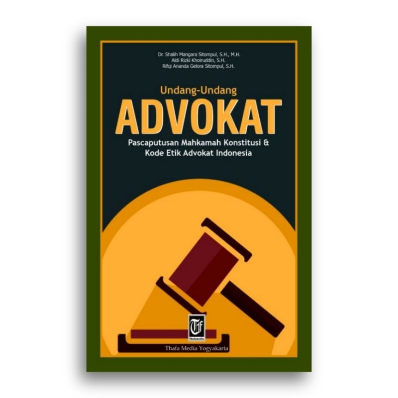 Buku Undang-Undang Advokat Pascaputusan Mahkamah Konstitusi dan Kode Etik Advokat Indonesia Dr. Shal