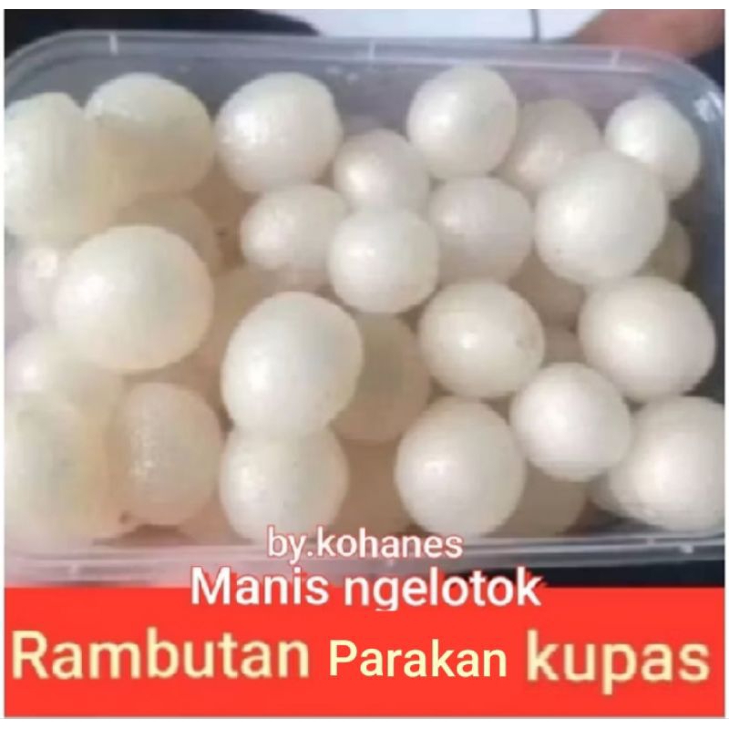

RAMBUTAN KUPAS BERSIH FRESH ( 500 GR ) PESAN BARU KUPAS - NGELOTOK MANIS