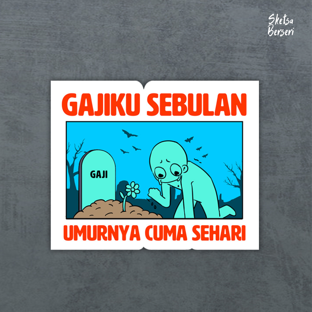 

Gajiku sebulan umurnya sehari - satuan-Vinyl Sticker | SS - 003