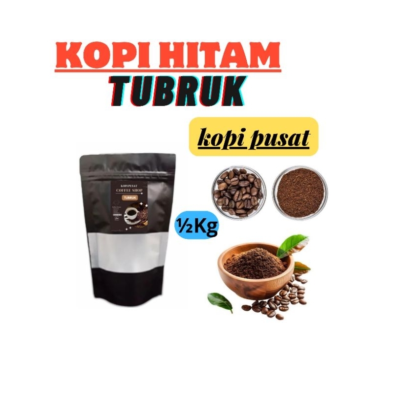 

KOPI BUBUK HITAM (tubruk) 500gram