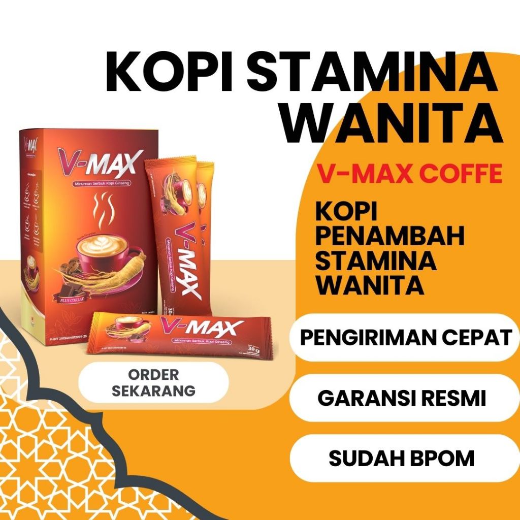 

V-MAX KOPI minuman penambah stamina wanita masa kini