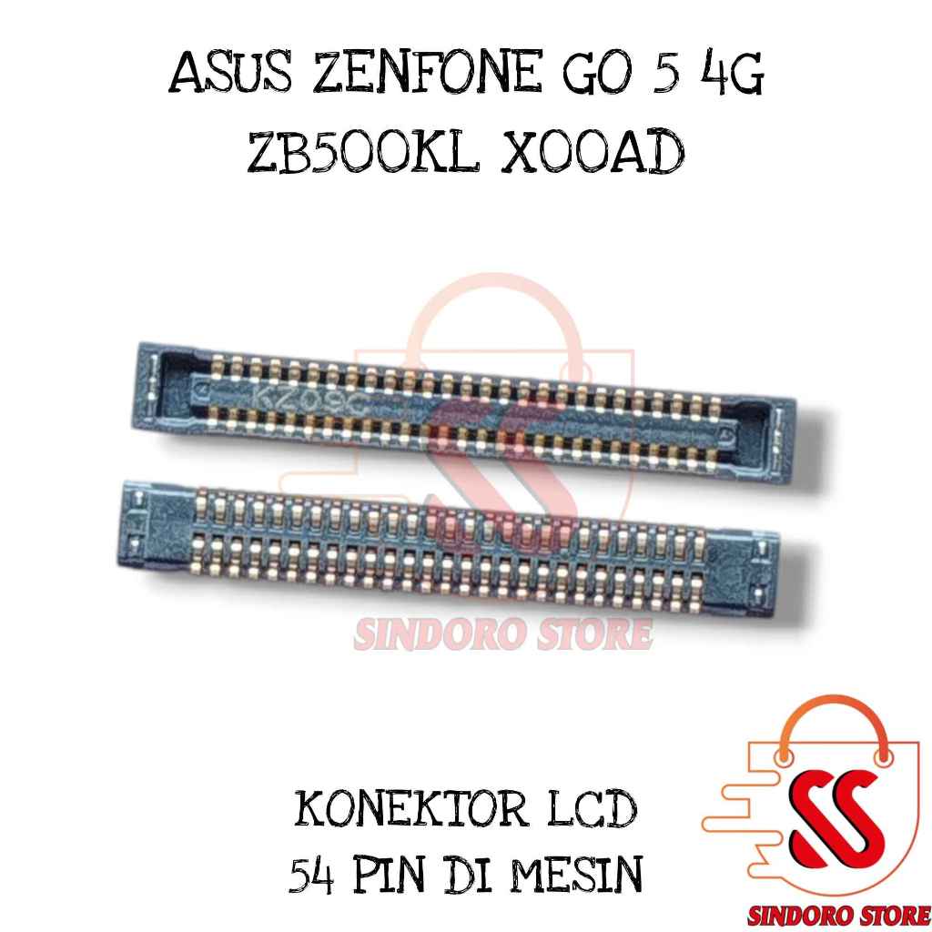 Konektor Lcd Asus Zenfone Go 5"4G ZB500KL X00AD Soket Connector Socket 54 Pin Di Mesin