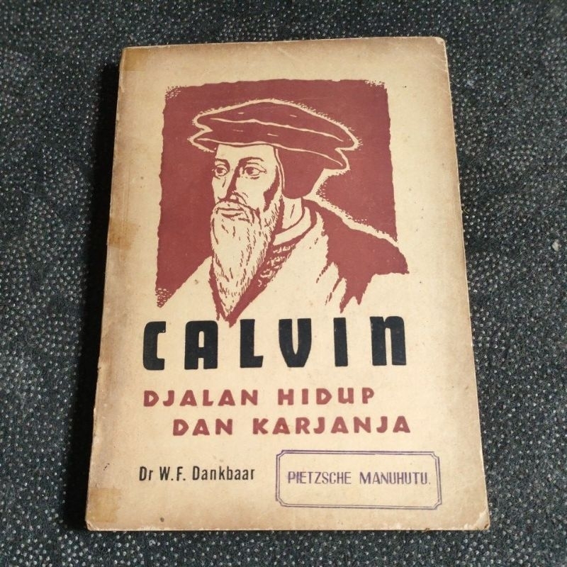 Buku Calvin Djalan Hidup Dan Karjanja oleh Dr.W.F. Dankbaar