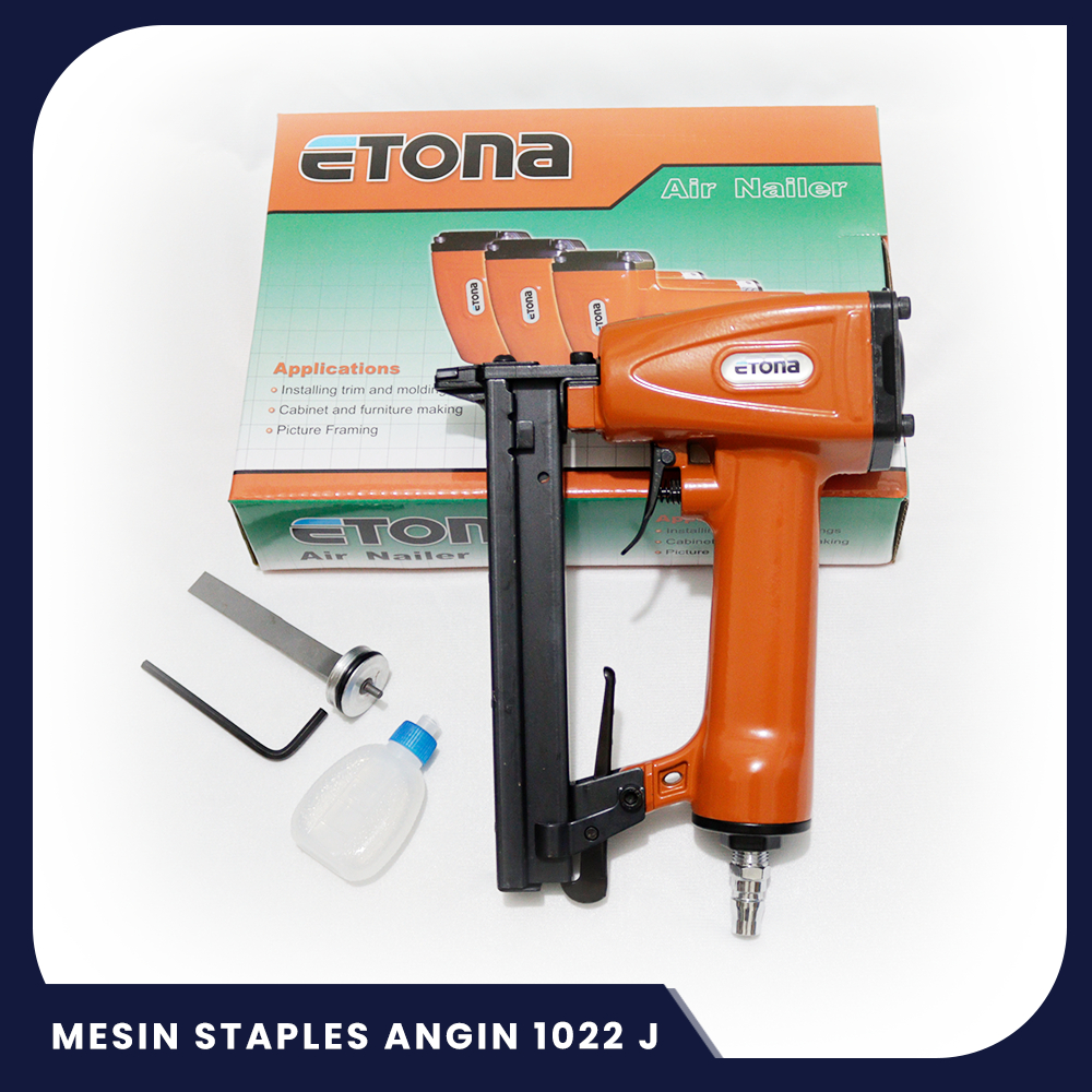 

MESIN STAPLES ANGIN KOMPRESOR - ETONA AIR NAILER GUN 1022J/BAHAN BAKU SOFA/AKSESORIS SOFA/FURNITURE/LEMARI/KURSI/DIVAN/SPRING BED/KASUR/TAS/SEPATU/SANDAL/JOK MOTOR/JOK MOBIL