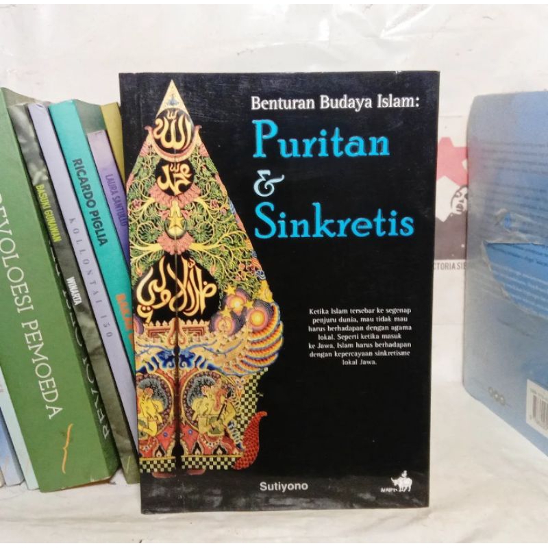 Benturan Budaya Islam: Puritan & Sinkretis | Sutiyono | Islam Agama Segenap Umat Manusia | Al-Qur'an