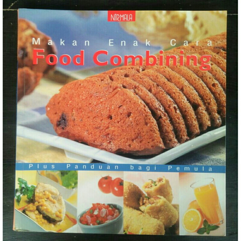 Makan Enak Cara Food Combining (Plus Panduan bagi Pemula) < Hiang Marahimin < Nirmala, 2002.
