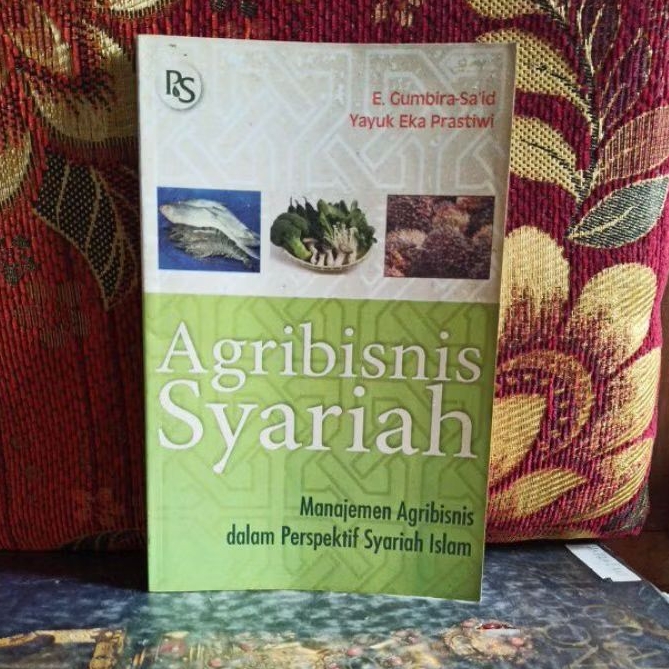 Buku Original AGRIBISNIS SYARIAH Manajemen Agribisnis dalam Perspektif Syariah Islam E. Gumbira-Sa'i