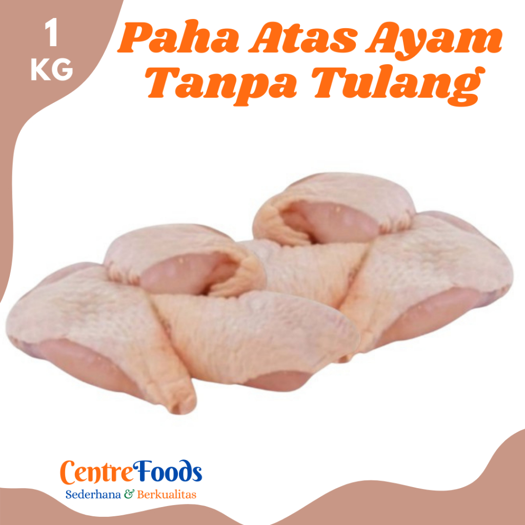 

PAHA ATAS Kulit Boneless - Ayam Paha Atas Kulit Tanpa Tulang Fresh | 1.000gr [ Harga Per KG ]