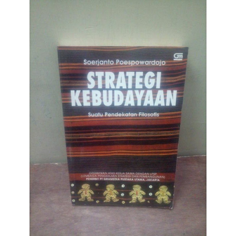 STRATEGI KEBUDAYAAN SUATU PENDEKATAN FILOSOFIS penulis SOERJANTO POESPOWARDOJO