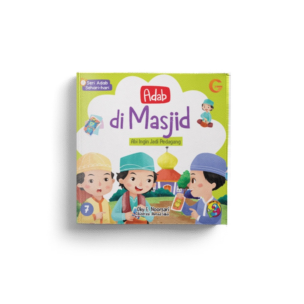 Seri Adab di Masjid – Panduan Anak dalam Menjaga Kesopanan dan Kebersihan di Rumah Allah | Karya Oky