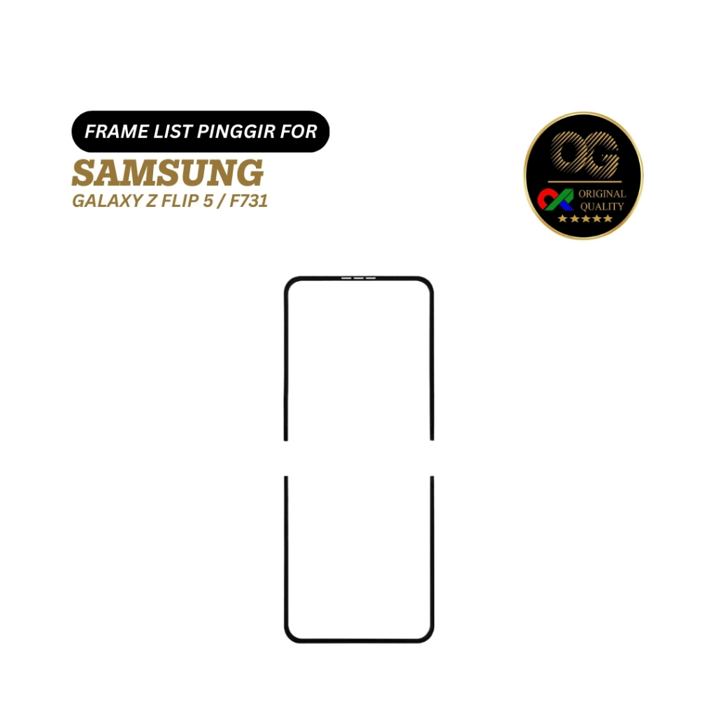 FRAME LIST PINGGIR SAMSUNG GALAXY Z FLIP 5 / F731