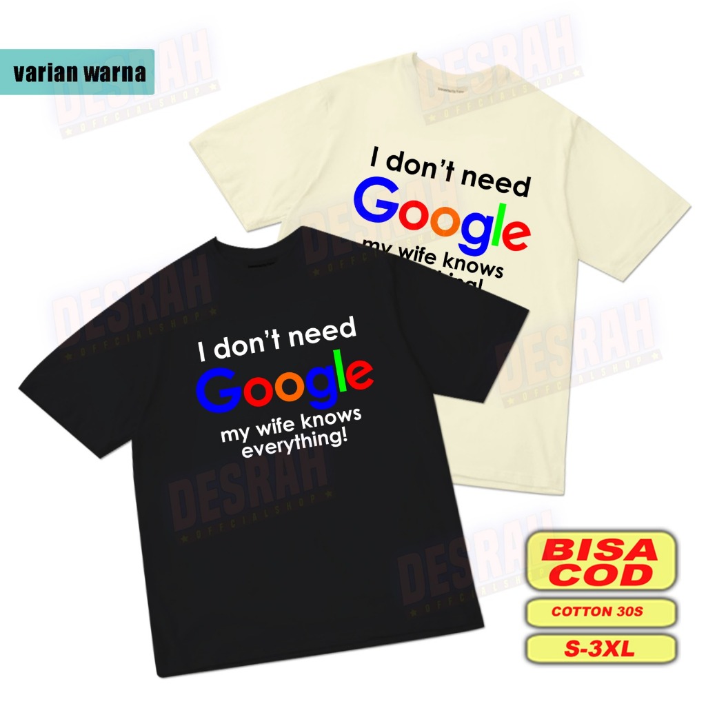 kaos Plesetan parodi premium cotton I DON'T NEED GOOGLE / kaos parodi / kaos lucu / kaos pris wanita