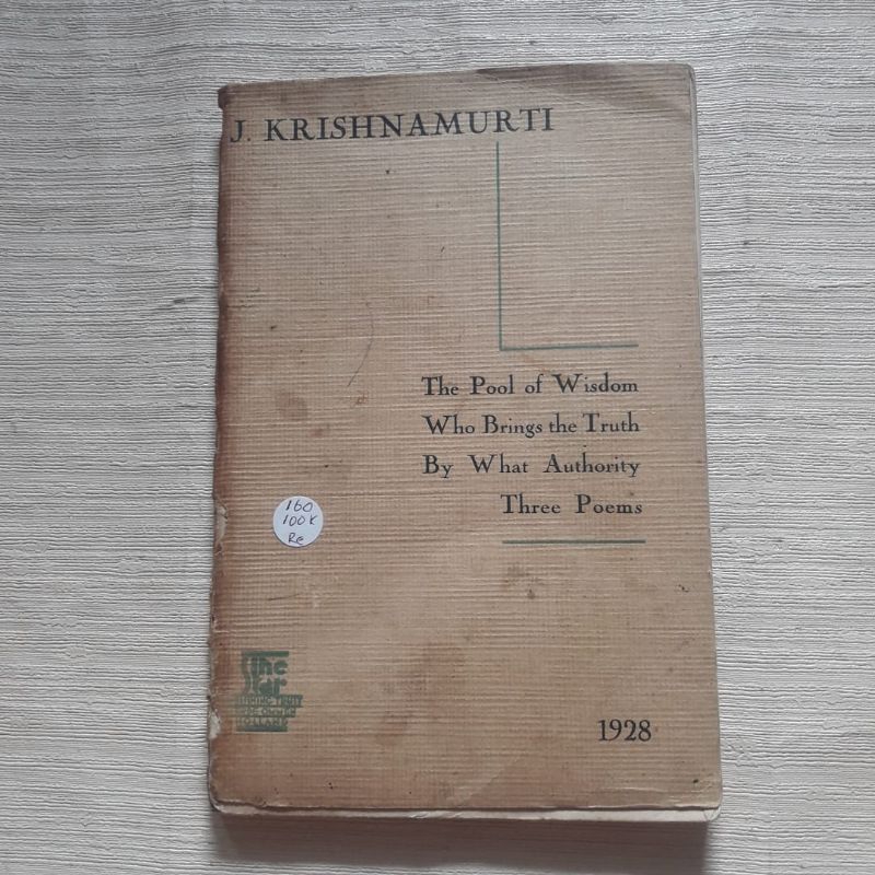 The Pool of Wisdom Who Brings the Truth by What Authority Three Poems by J. Krishnamurti