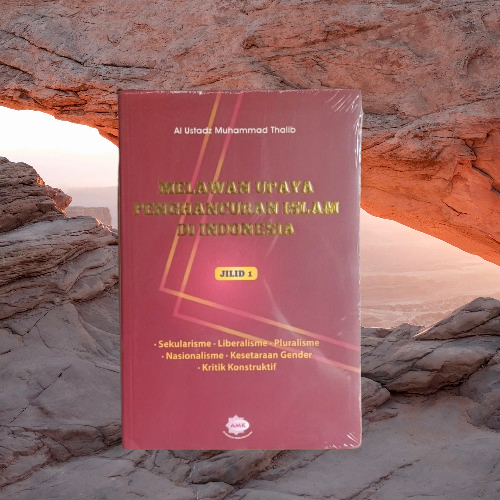 Buku Melawan Upaya Penghancuran Islam Di Indonesia Jilid 1 - al Ustadz Muhammad Thalib Bukumusi Ori