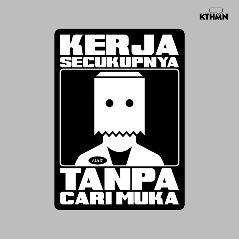 

Kerja Secukupnya (Monokrom) - Vinyl Sticker | SS - 149
