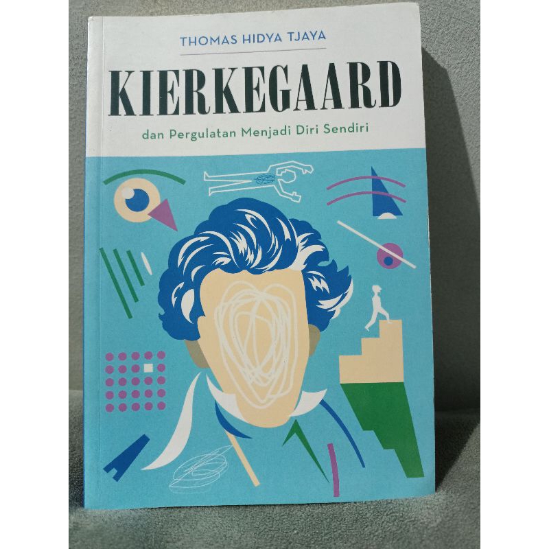KIERKEGAARD DAN PERGULATAN MENJADI DIRI SENDIRI OLEH THOMAS HIDYA TJAYA