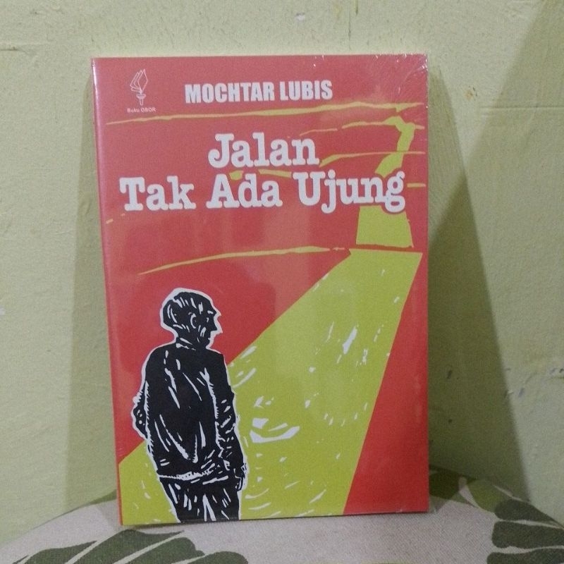 Jalan Tak Ada Ujung.By:Mochtar Lubis