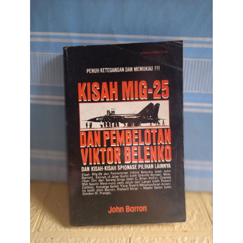 KISAH MIG-25 DAN PEMBELOTAN VIKTOR BELENKO by John barron