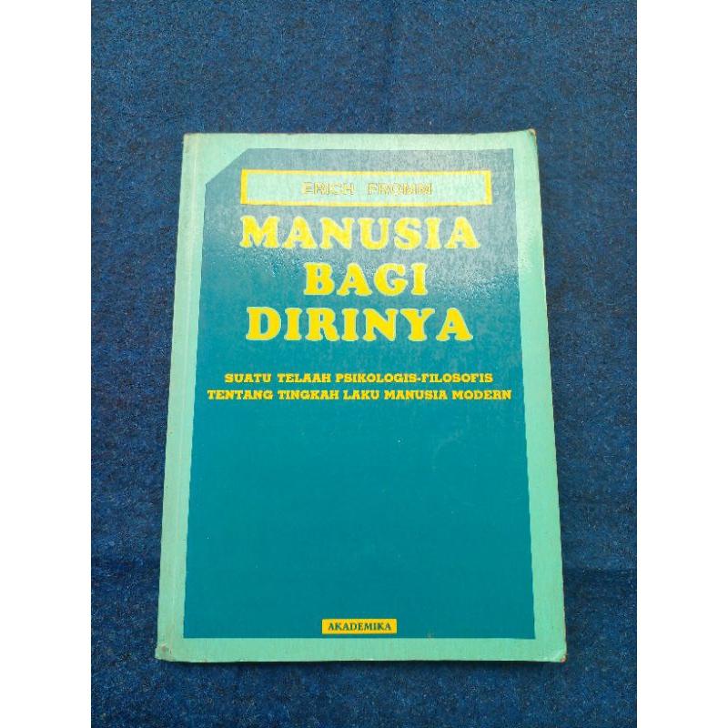 MANUSIA BAGI DIRINYA  suatu telaah psikologis filosofis tentang tingkah laku manusia modern         