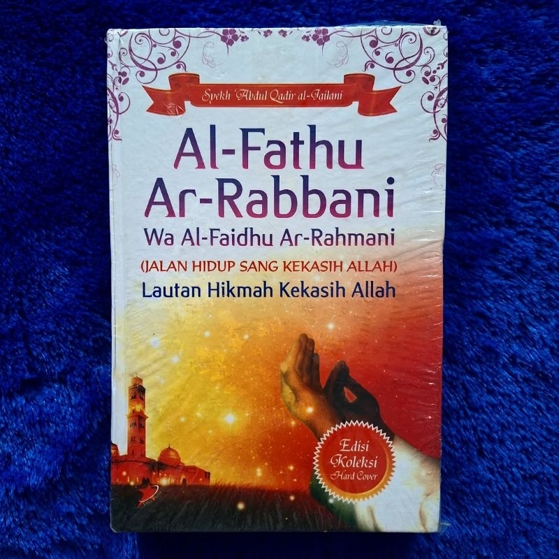 Al-Fathu Ar-Rabbani (Lautan Hikmah Kekasih Allah) - Syekh Abdul Qadir al-Jailani (Hardcover)