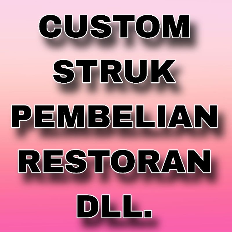 

Custom Struk Pembelian Restoran, dll. Harga per lembar