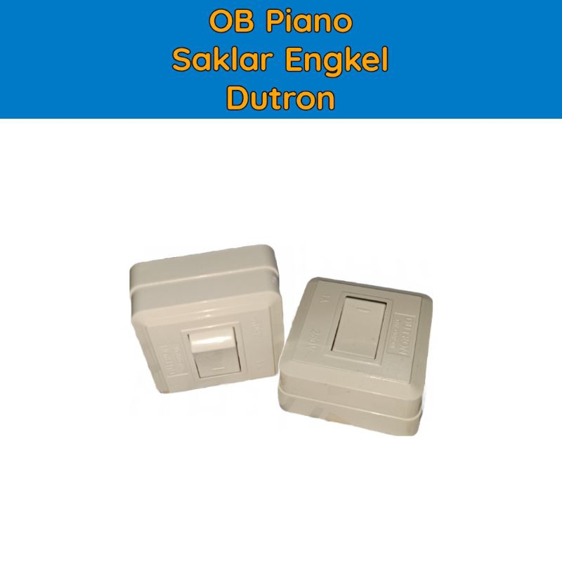 OB Piano Saklar Engkel Dutron