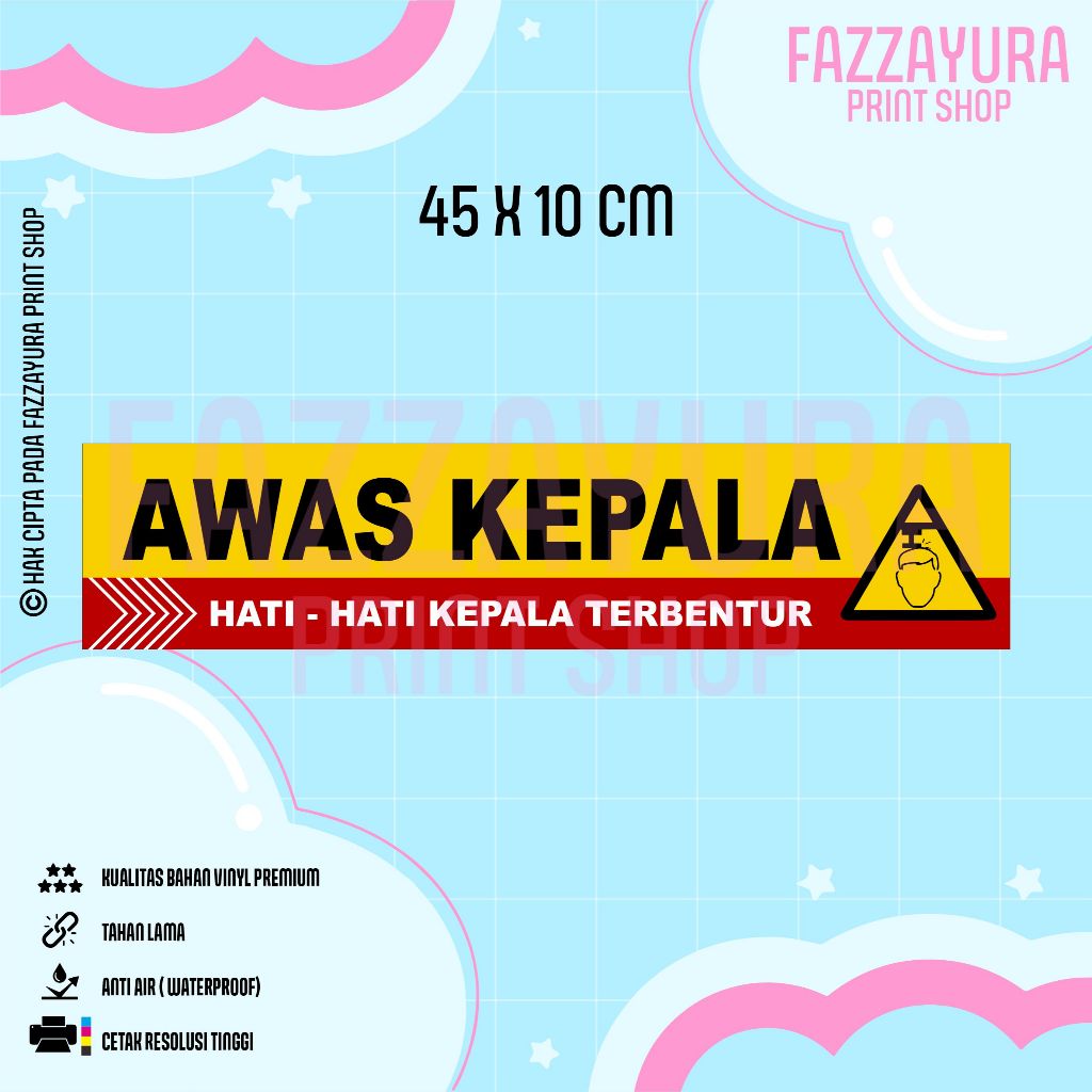 

STICKER AWAS KEPALA HATI-HATI KEPALA TERBENTUR 45 X 10 CM