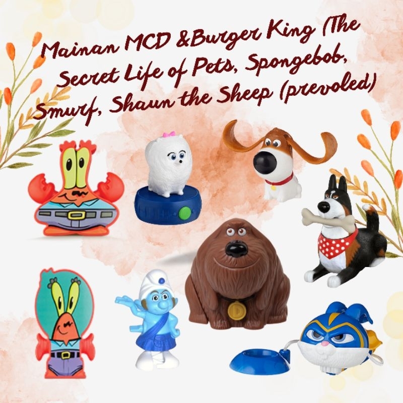 Mainan MCD & Burger King (The Secret Life of Pets, Spongebob, Smurf, Shaun the Sheep (prevoled)