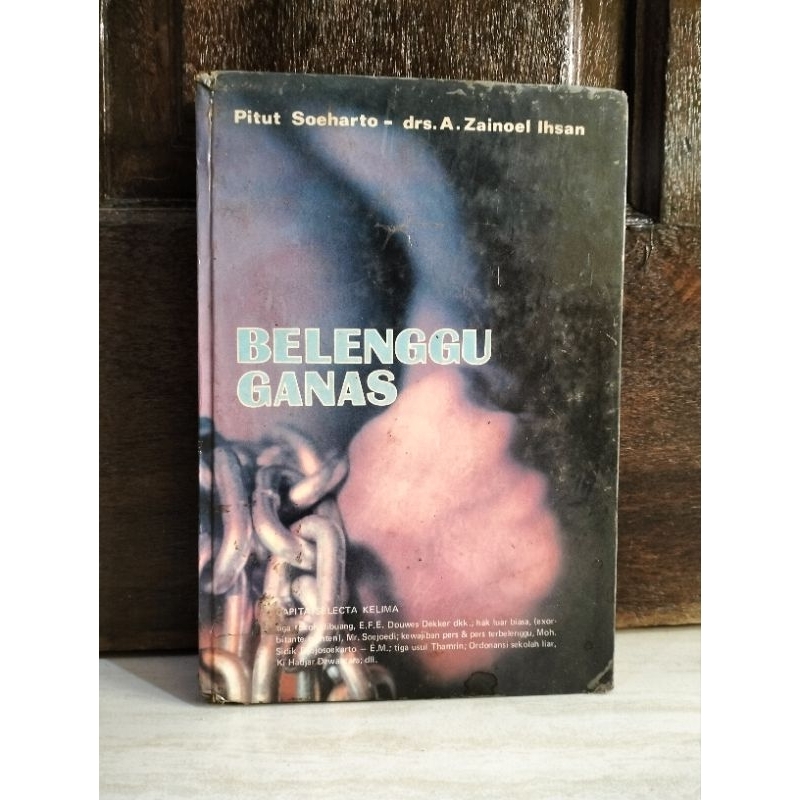 BELENGGU GANAS - CAPITA SELECTA KELIMA - PITUT SOEHARTO - DRS. A. ZAINOEL IHSAN