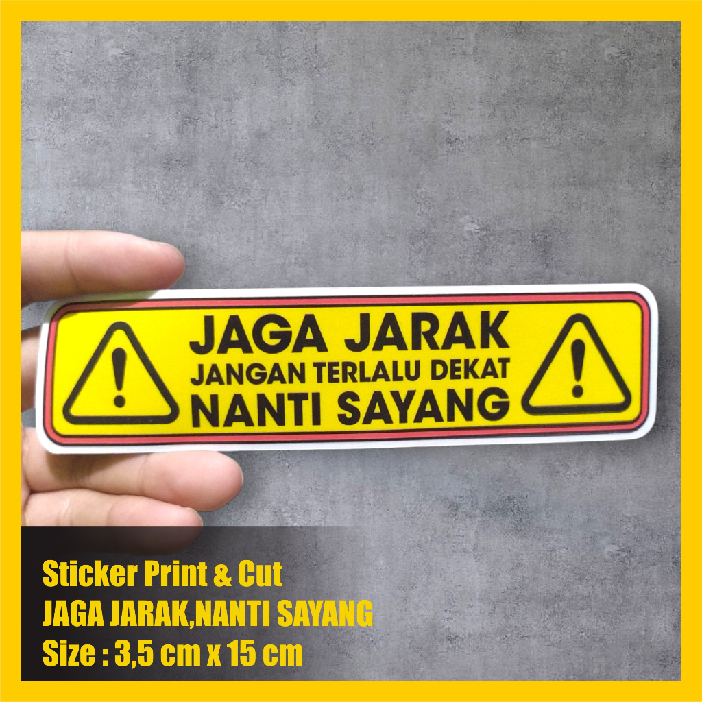 

Stiker Jaga Jarak jangan terlalu dekat nanti sayang stiker sign stiker print & cut