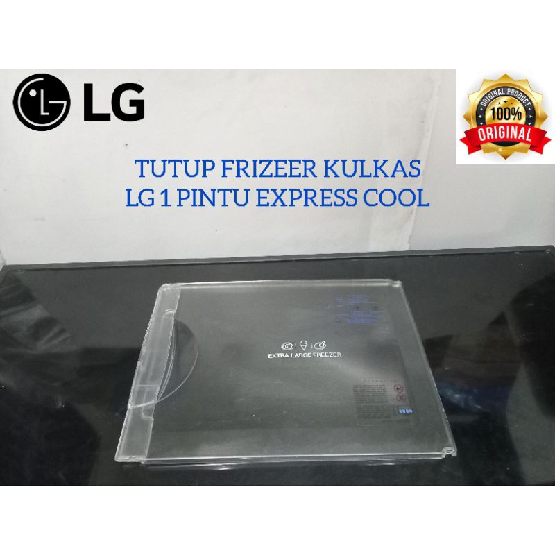 TUTUP FRIZEER KULKAS LG 1 PINTU EXPRESS COOL.SECOND ORIGINAL