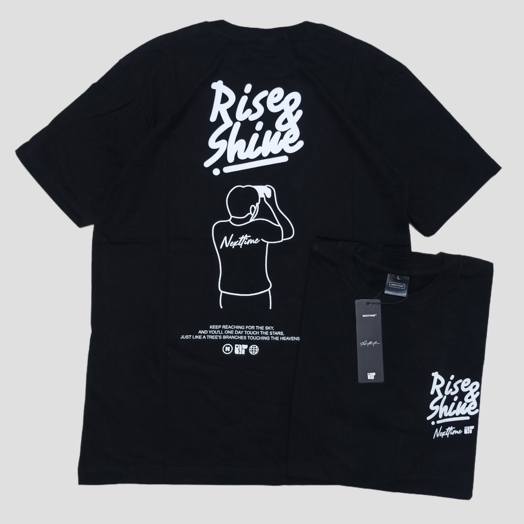 Kaos Baju Tshirt NEXT TIME Rise Shine
