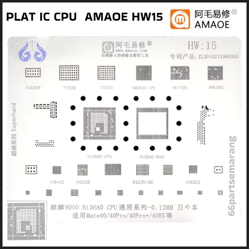 PLAT CETAKAN BGA IC CPU AMAOE HW15 Hi36A0 Hi1105 Hi6365 Hu4w3i MATE 40 / 40 PRO / 40 PRO+ Plus New
