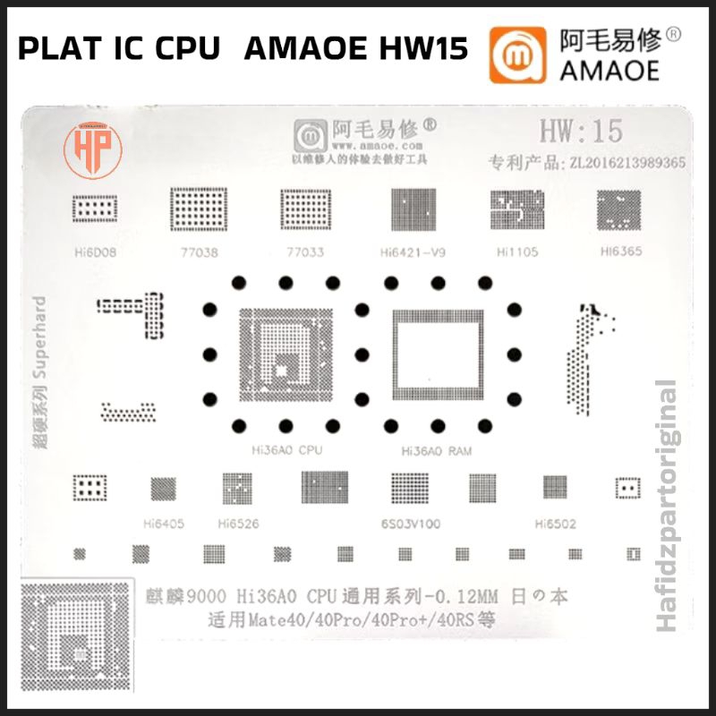 PLAT CETAKAN BGA IC CPU AMAOE HW15 Hi36A0 Hi1105 Hi6365 Hu4w3i MATE 40 / 40 PRO / 40 PRO+ Plus New