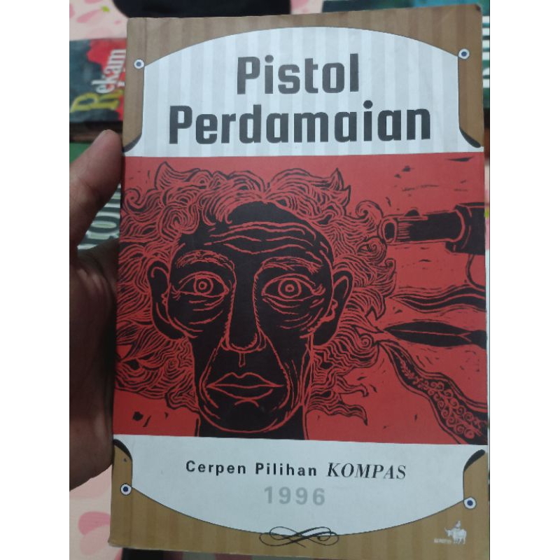 pistol perdamaian cerpen pilihan kompas 1996