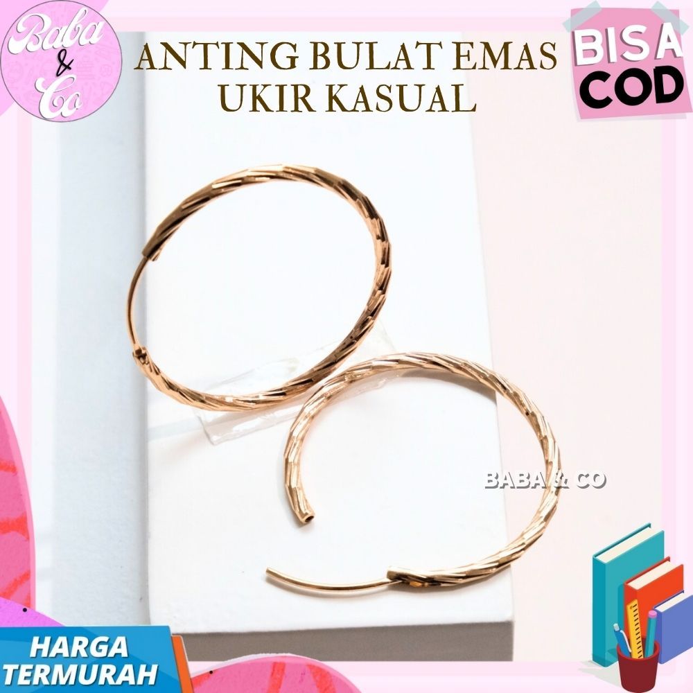ANTING EMAS BULAT UKIR KASUAL FASHION WANITA ANTING BESAR EMAS MURAH UKIR BULAT LINGKARAN BESAR DIAM